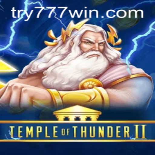 Unleashing the Mysteries of TempleofThunderII: A Comprehensive Guide with 777win Strategy